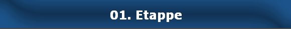 01. Etappe